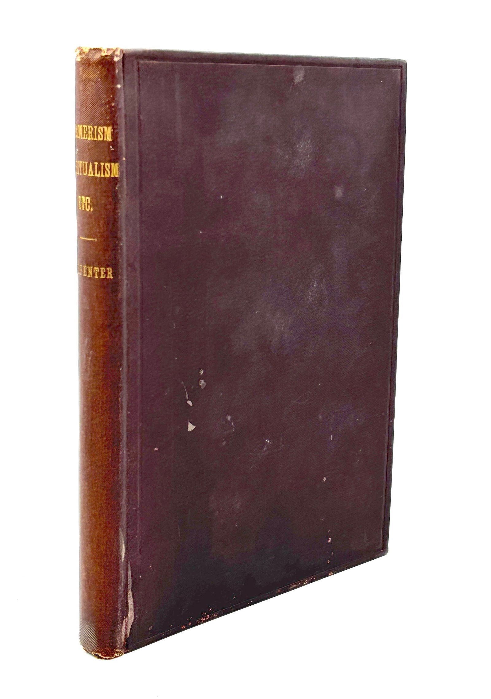 William B. Carpenter: Mesmerism, Spiritualism, &c. Historically and Scientifically Considered, 1897 (1 of 7)