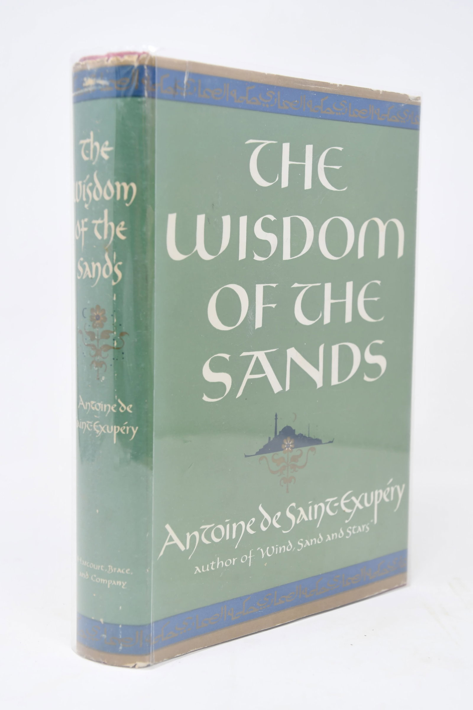 LITERATURE - Antoine de Saint-Exupéry – The Wisdom of the Sands, 1950 First American Edit: Antoine de Saint-Exupéry. The Wisdom of the Sands. New York: Harcourt, Brace and Company, 1950. First American edition. Translated by Stuart Gilbert from the French Citadelle. [vi], 306 pp. Publi
