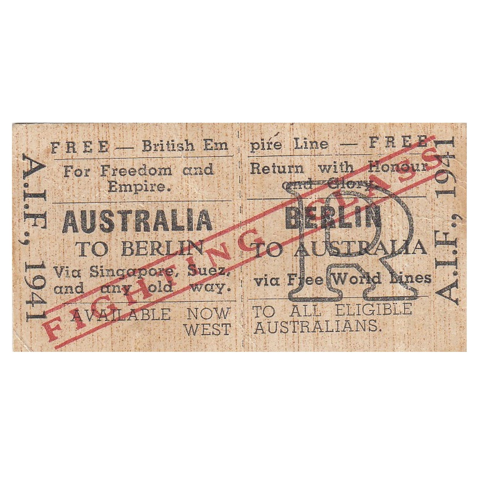 Australia WWII 1941 Propaganda 'Fighting Class' Train Ticket, good Very Fine: Australia to Berlin via Free World lines', Booking (Recruiting) offices listed on back Medium Military & Wartime Provenance World War II Exhibited World War II