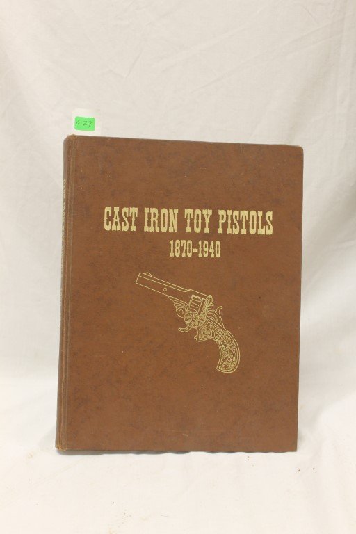 \\\"Cast Iron Toy Pistols 1870-1940\\\" by Charles B.: \\\"Cast Iron Toy Pistols 1870-1940\\\" by Charles B. West, 1973 First Edition, signed by author, 1698 of 2000 copies. Includes dust jacket. Book does have a musty odor.