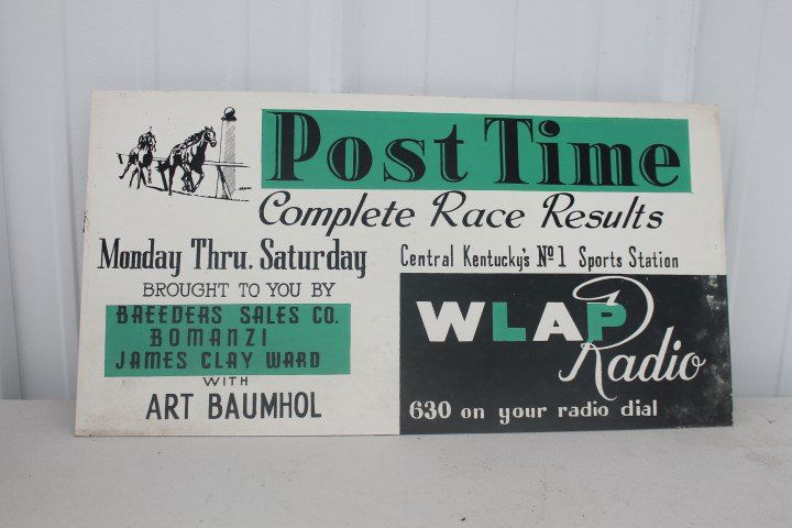 Post Time Complete Race Results - WLAP Radio Monday: Post Time Complete Race Results - WLAP Radio Monday thru Saturday, Central Kentucky's No. 1 Sports Station, Brought to yo by Breeder Sales Co., Bomanzi, James Clay Ward, with Art Baumhol. 21" X 11"