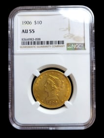 1906 $10 AU 55 Liberty Head and Eagle Gold Coin NGC Certified