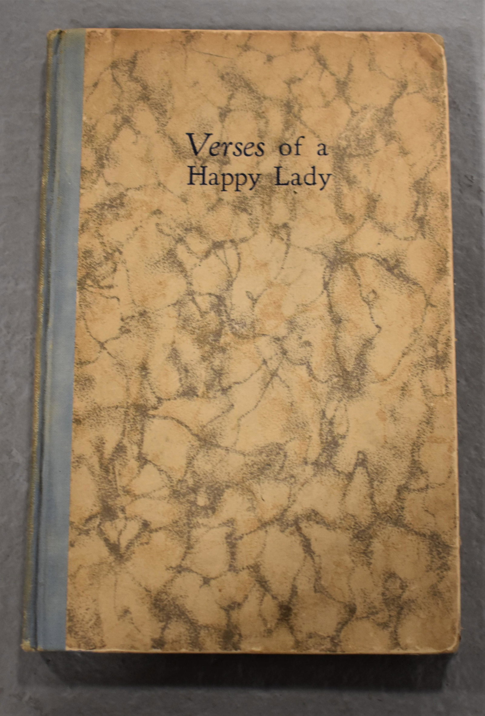 Verses of a Happy Lady: VERSES OF A HAPPY LADY BY ELEANOR VAN WICKLE- SAN DIEGO CALIF. 1929 PUBLISHER: TOM GIVENS DAWSON- INSCRIPTION INSIDE- WEAR AND IMPERFECTIONS