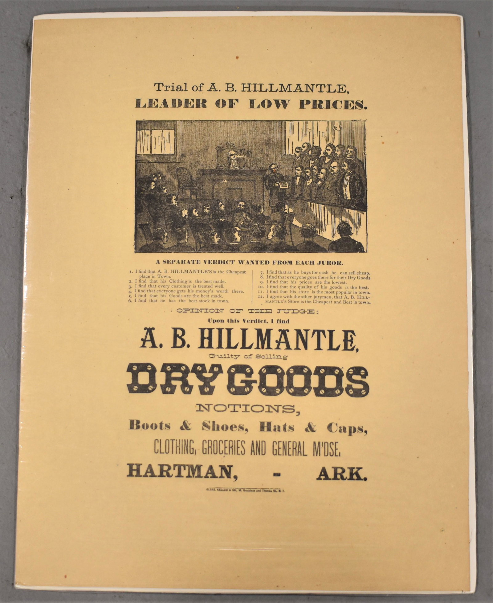 19th Century Broadside Advertisement: A.B. HILLMANTLE ADVERTISING BROADSIDE- LEADER OF LOW PRICES- GUILTY OF SELLING DRY GOODS, ELSAS KELLER AND CO N.Y 19 1/2" X 15" - TONING AND CREASING