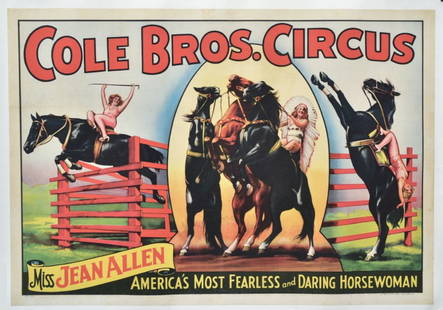 Cole Circus Poster "Miss Jean Allen/ America's Most Fearless and Daring Horsewoman": Cole Circus Poster "Miss Jean Allen/ America's Most Fearless and Daring Horsewoman" Center scene shows Allen on the backs of 3 rearing horses while wearing Indian headdress, 28"x41", mounted to