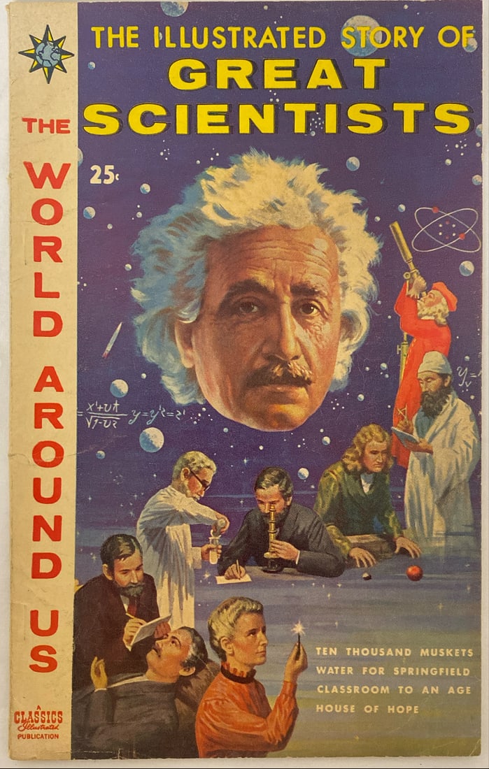 The World Around Us 18 Classics Illustrated Great Scientists Comic Book: 1960, please preview and see all photos for condition