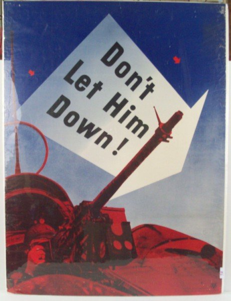 WWII POSTER: WORLD WAR II POSTER "DON'T LET HIM DOWN". 40 INCHES X 3 1/2 INCHES