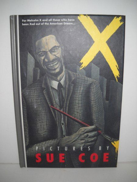 X HARD COVER COMIC BOOK, UNDERGROUND COMIC BOOK: 1992 FOR MALCOLM X AND ALL THOSE WHO HAVE BEEN XED OUT OF THE AMERICAN DREAM HARD COVER BOOK, PICTURES BY SUE COE, EDITED & DESIGNED BY FRANCOISE MOULY. UNDERGROUND COMIC BOOK. CALL 845-457-7550 OR EM