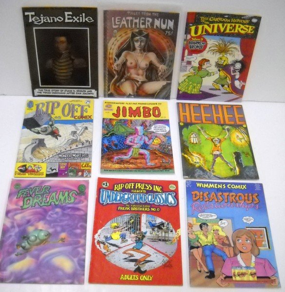TEJANO EXILE; LEATHER NUN; HEE HEE UNDERGROUND CO: WIMMEN'S COMIX PRESENTS DISASTROUS RELATIONSHIPS; RIP OFF PRESS INC PRESENTS UNDERGROUND CLASSICS; FEVER DREAMS; HEE HEE 1970; JIMBO #2 1995; RIP OFF COMIX #2; THE CARTOON HISTORY OF THE UNIVERSE VOL 