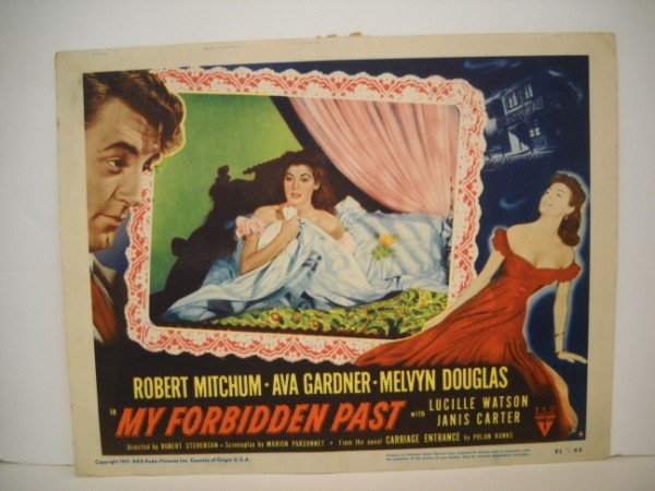 LOBBY CARD: LOBBY CARD - MY FORDIDDEN PAST WITH ROBERT MITCHUM, AVA GARDNER, MEIVYN DOUGLAS, JANIS CARTER, LUCILLE WATSON. 1951. USED CONDITION; CORNER BENT. 14 INCHES WIDE X 11 INCHES HIGH.