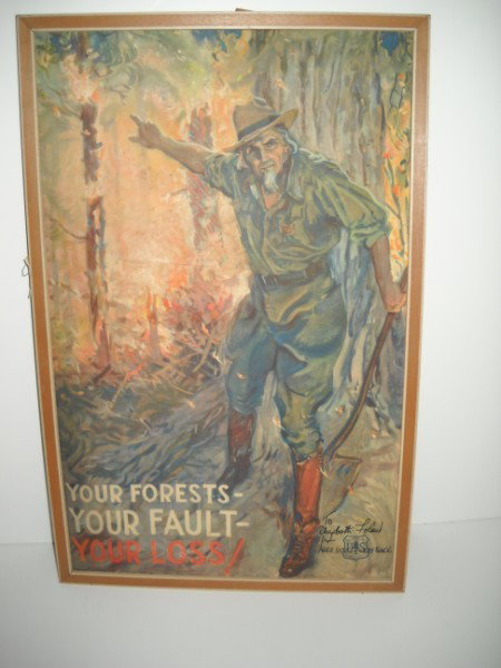 POSTER: YOUR FORESTS - YOUR FAULT - YOUR LOSS POSTER ON BOARD BY JAMES MONTGOMERY FLAGG. WEAR. 18 1/2 INCHES X 12 INCHES. All property is sold "AS IS", "WHERE IS", and ALL SALES ARE FINAL. There are NO REFUND
