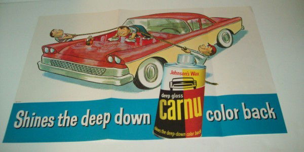 ADVERTISING POSTER: DEEP GLOSS CARNU (JOHNSON'S WAX) ADVERTISING POSTER BY STEIG. FOLDED CREASES; MINOR EDGE CREASES. 16 INCHES X 24 1/2 INCHES. All property is sold "AS IS", "WHERE IS", and ALL SALES ARE FINAL. There ar