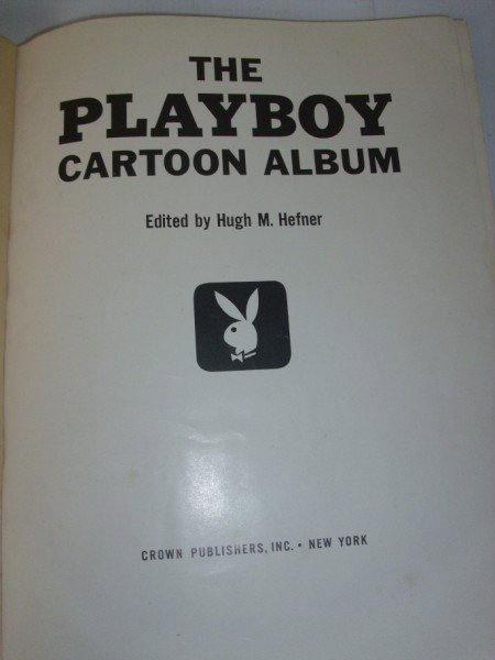 BOOK: 1959 THE PLAYBOY CARTOON ALBUM BOOK. MINOR PAPER LOSS TO SEVERAL PAGES; FOXING. BINDING SEPARATING. 12 INCHES HIGH X 9 INCHES WIDE. All property is sold "AS IS", "WHERE IS", and ALL SALES ARE FINAL. T