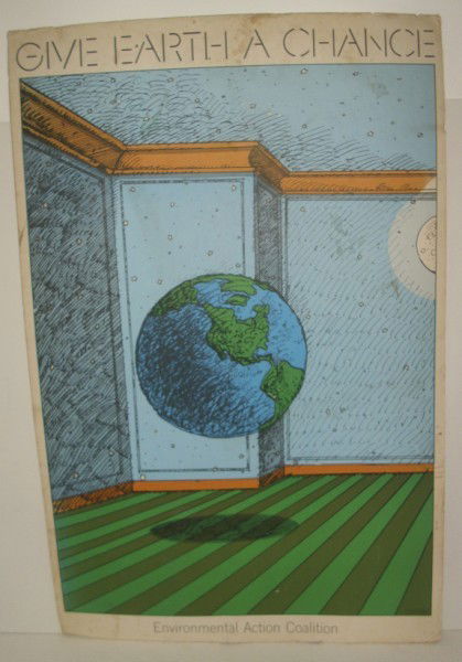 POSTER: GIVE EARTH A CHANCE ENVIRONMENTAL ACTION COALITION POSTER BY MILTON GLASER. POSTER GLUED ON BOARD; STAINED. 24 INCHES X 36 1/2 INCHES.