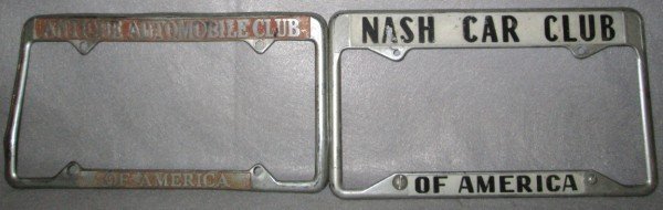 LICENSE PLATE FRAMES: 2 LICENSE PLATE FRAMES INCLUDING NASH CAR CLUB OF AMERICA & ANTIQUE AUTOMOBILE CLUB OF AMERICA. BENT; USED CONDITION. 7 INCHES X 12 INCHES.