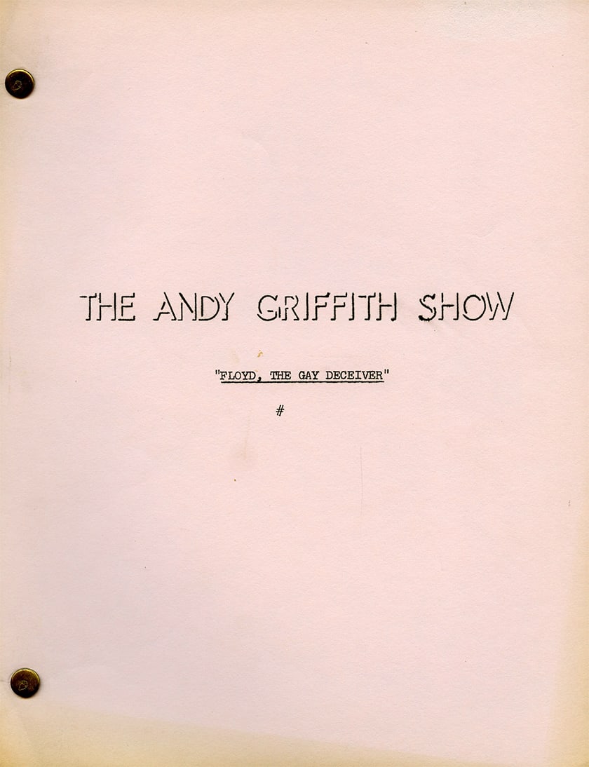 The Andy Griffith Show “Floyd, The Gay Deceiver?? Production Script: Original Production Script – The Andy Griffith Show – This original production script from The Andy Griffith Show represents an authentic piece of television history from one of the most beloved