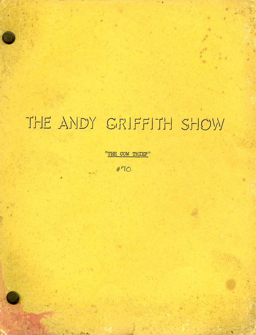 Original The Andy Griffith Show “The Cow Thief" Production Script: The Cow Thief - Season 3, Episode 5 -Original Air Date: October 29, 1962 - When several local farmers report their cows missing, Mayor Stoner loses confidence in Andy's investigation and brings in a