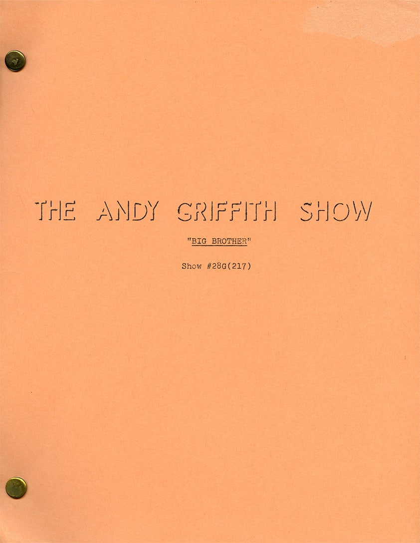 “Big Brother" Original Production Scriptfor The Andy Griffith Show: Big Brother - Season 7, Episode 28 - Original Air Date: March 27, 1967 - At Andy's suggestion, Howard Sprague volunteers to participate in Mayberry's Big Brother program and mentor a troubled teenage