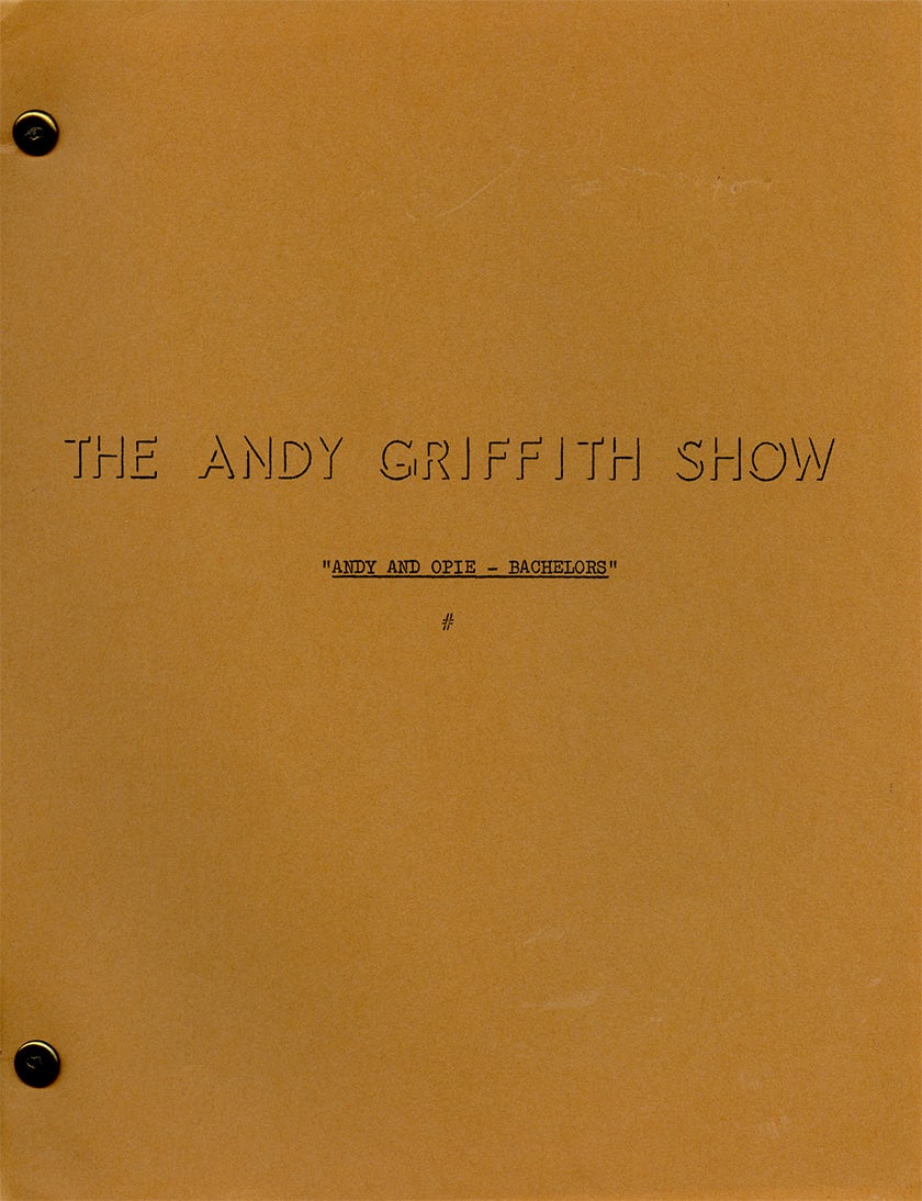 "Andy and Opie, Bachelors" Original Production Script The Andy Griffith Show (1 of 2)