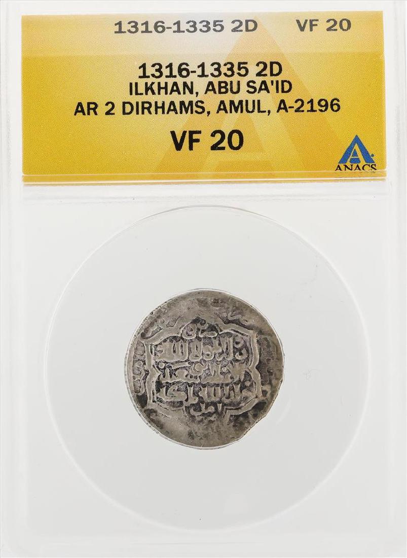 1316-1335 2D Ilkhan ABU SA ID AR 2 Dirhams Amul A2196: One 1316-1335 2D Ilkhan ABU SA ID AR 2 Dirhams Amul A2196 Coin ANACS VF20. ANACS Appraised.