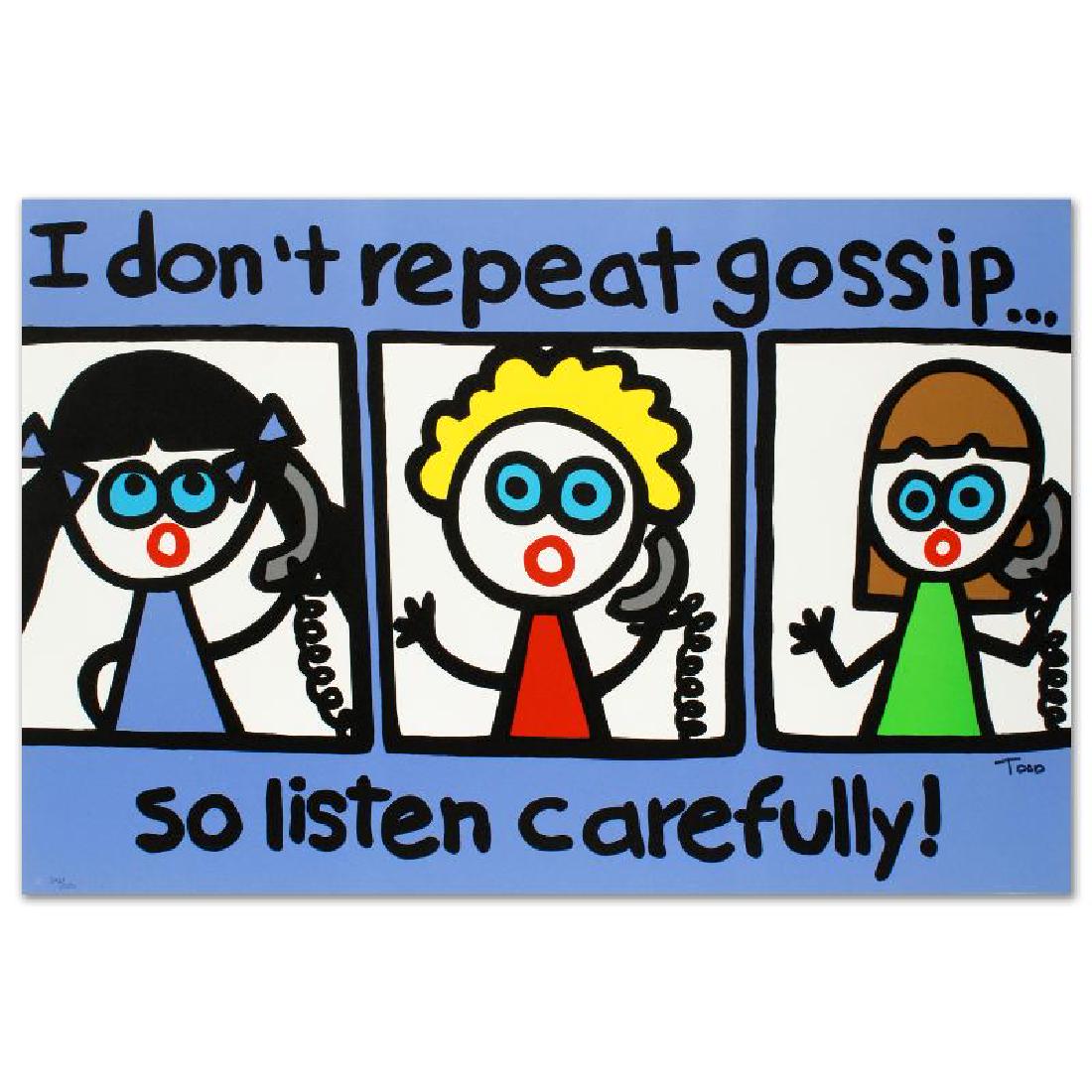 I Don't Repeat Gossip by Goldman, Todd: Pop artist Todd Goldman is known all across the globe for his whip-smart and wickedly funny puns and pictures! "I Don't Repeat Gossip" is a limited edition lithograph on paper, numbered and hand signe