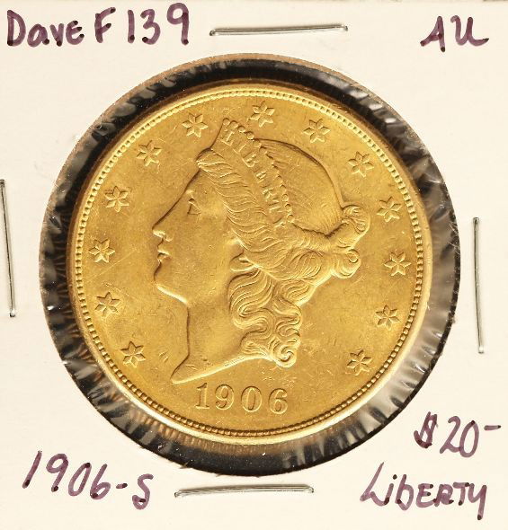 1906-S $20 AU Liberty Head Double Eagle Gold Coin DaveF: "1906-S $20 AU Liberty Head Double Eagle Gold Coin DaveF139. As-Is Condition! ZW6831GY. 1906-S $20 AU Liberty Head Double Eagle Gold Coin. Thank you for viewing this lot. We are always adding new inve