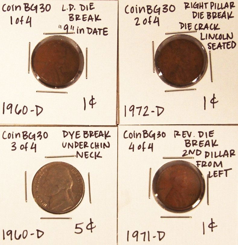 Assorted Lot of 4 Misc Die Breaks CoinBG30: Assorted Lot of 4 Misc Die Breaks CoinBG30. As-Is Condition! VN61DB. Assorted Lot of 4 Misc Die Breaks. Thank you for viewing this lot. We are always adding new inventory and new auctions, so check ba