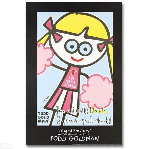 I'm Naturally Blonde So Please Speek Slowly! by Todd: ADD THE IRREVERENT ARTWORK OF WORLD-RENOWNED ARTIST TODD GOLDMAN TO YOUR COLLECTION! Pop artist Todd Goldman is known all across the globe for his whip-smart and wickedly funny puns and pictures! "I'm