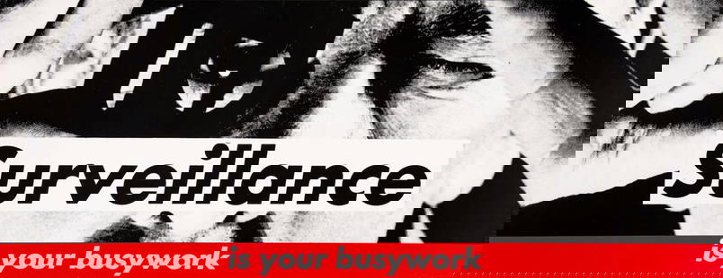 Barbara Kruger (American, B. 1945) Survelliance After: Artist: Barbara Kruger (American, B. 1945). Title: Survelliance. Medium: Print in colors. Measures: 11 x 28 inches.Barbara Kruger is a contemporary American artist known for her use of bold red,