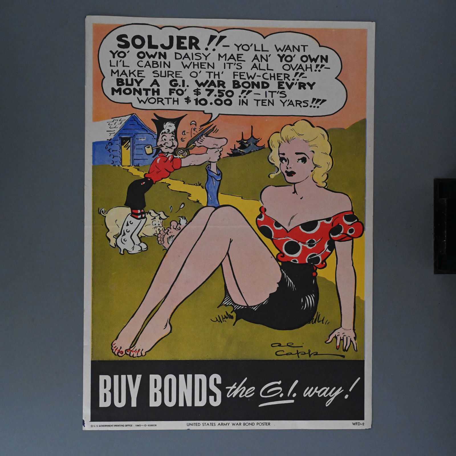 Al Capp Daisy Mae WW II G.I. War Bond Poster Original: This is an original United States Army War Bond Poster printed by the U.S. Government Printing Office in 1945 (lower middle and left). There's an ink stamp on the back "Received April 27 1945". It is