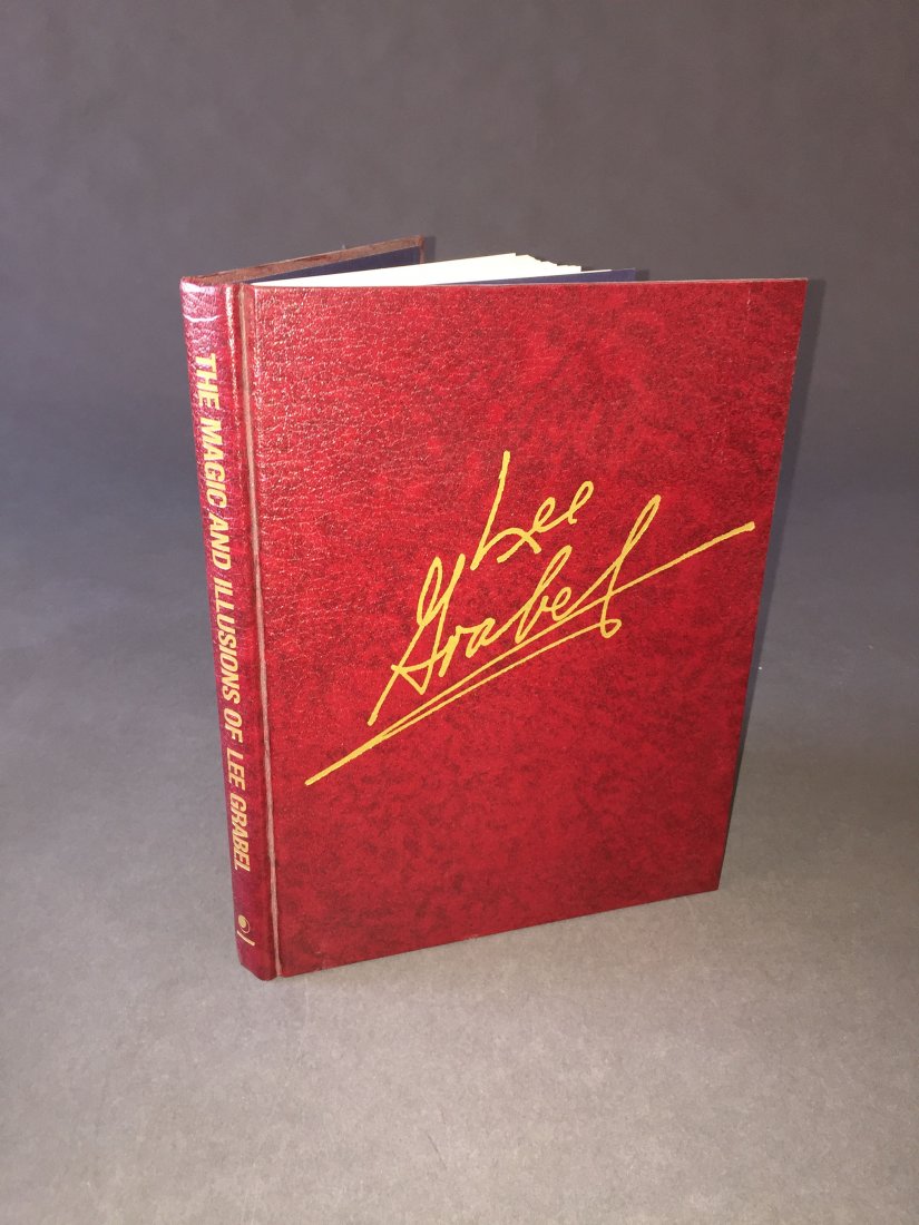 The Magic And Illusions of Lee Grabel: By Lee Grabel, Patrick Martin and Ormond McGill. Number 652 of a limited edition signed by Grabel. 1986. Condition: Very Good.
