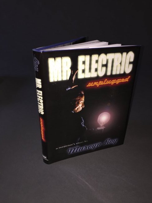 Mr. Electric Unplugged: CBy Marvyn Roy. 2005. Published Mike Caveney Magic Words Condition: Good