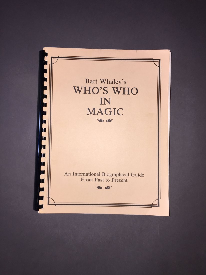 Bart Whaley’s Who’s Who In Magic: By Bart Whaley. 1990. An international biographical guide from past to present. Condition: Very Good.