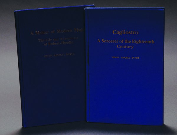 (Evans, Henry Ridgely) Two Volumes: A Master: (Evans, Henry Ridgely) Two Volumes: A Master of Modern Magic: The Life and Adventures of Robert-Houdin, New York, 1932 with Cagliostro: A Sorcerer of the Eighteenth Century, New York, 1941. Both are n