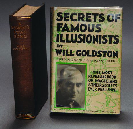 (Goldston, Will) Two Volumes: Secrets of Famous: (Goldston, Will) Two Volumes: Secrets of Famous Illusionists, 1933 first edition in dust jacket with A Magician's Swan Song, no date, first edition. Both published by John Long, Limited, London.