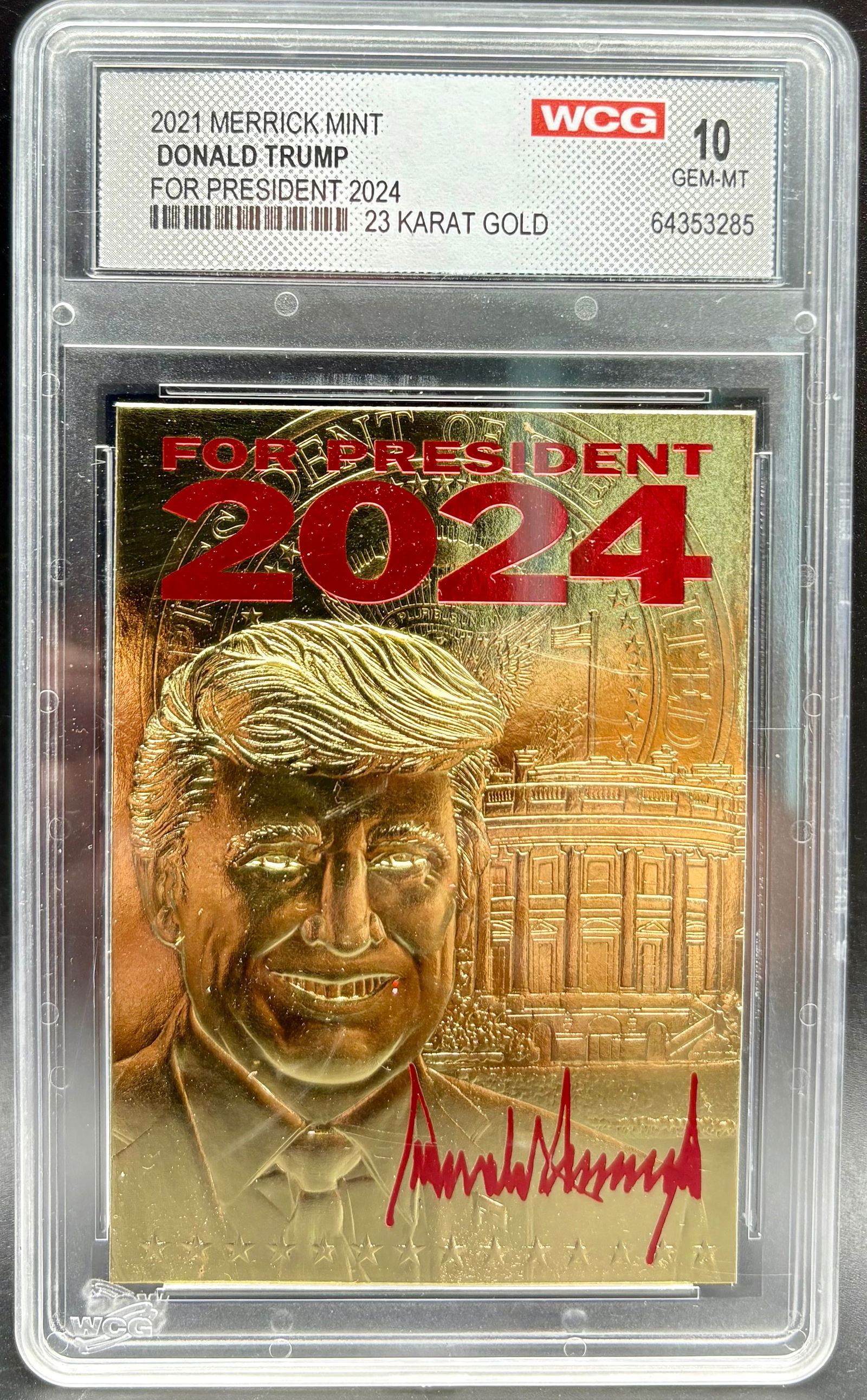 Donald Trump 2021 Merrick Mint Gold Card: 2021 Merrick Mint Donald Trump “For President 2024” Gold Card, 23K gold, graded GEM MINT 10 by WCG. A striking limited edition collectible featuring bold design and presidential imagery