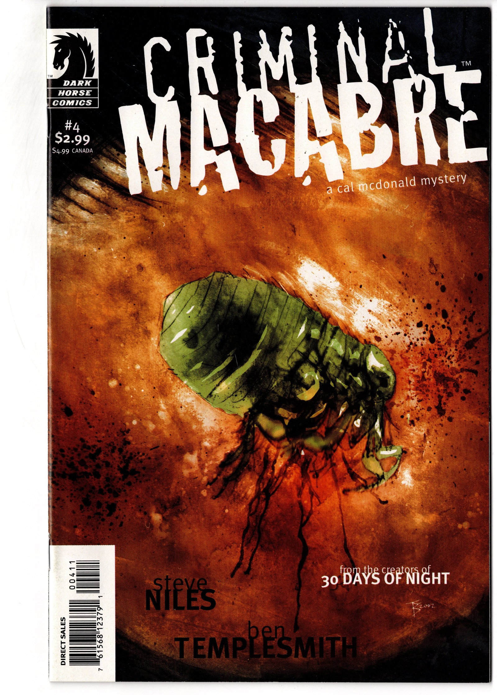 Criminal Macabre #4: Criminal Macabre #4 (Dark Horse Comics). Fourth issue of the acclaimed supernatural noir series created by Steve Niles and Ben Templesmith. Features Templesmiths haunting painted cover artwork and