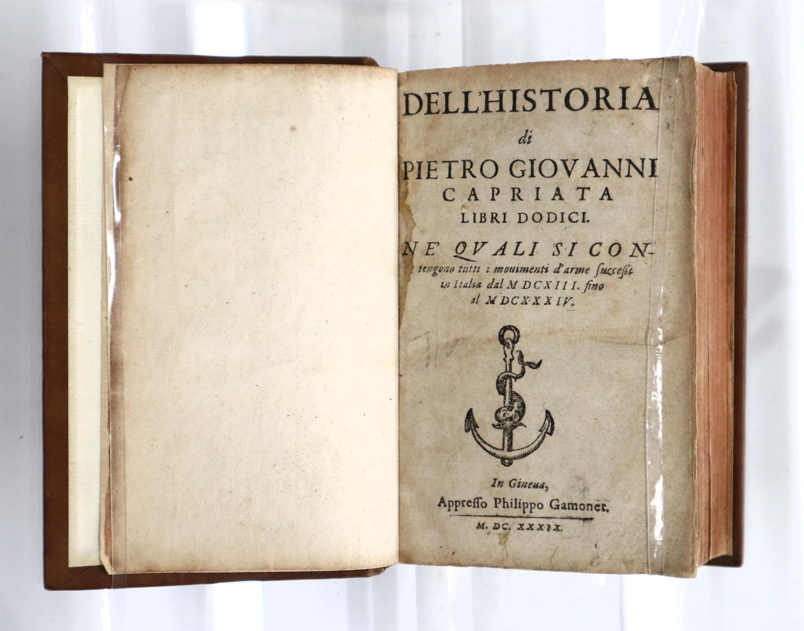 Capriata Dell 'Historia ne Quali Si Contengono Tutti I Mouimenti d'Arme: Capriata, Pietro Giovanni. "Dell 'Historia ne Quali si Contengono Tutti I Mouimenti d'Arme Successe in Italia". Genoa; Philippo Gamonet, MDCXXXIX (1639). Full calf with raised bands and painted edges,