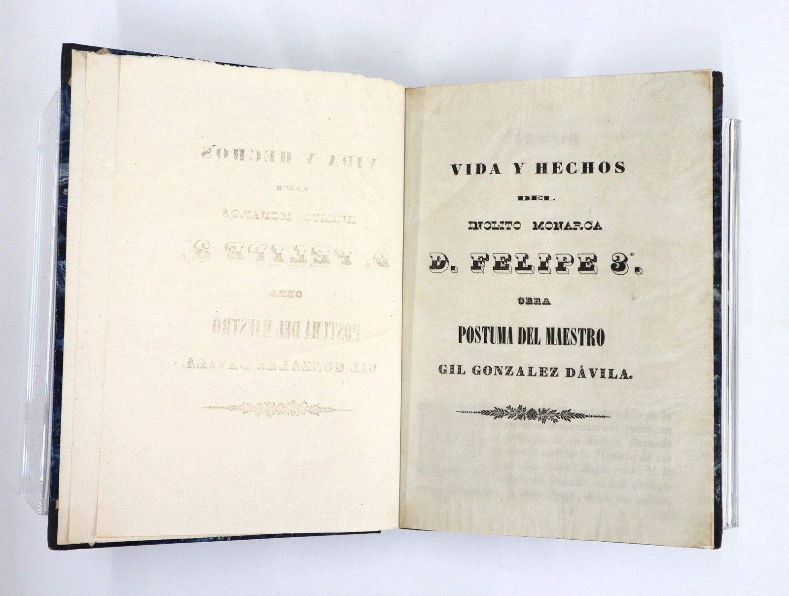 Davila Vida y Hechos del Inclito Monarco de Felipe III: Davila, Gil Gonzalez. "Vida y Hechos del Inclito Monarco d. Felipe 3". Spain; late 18th to early 19th century. Quarter morocco over marbled boards with sprinkled edges, 4to (11 1/2" high). Minor wear,