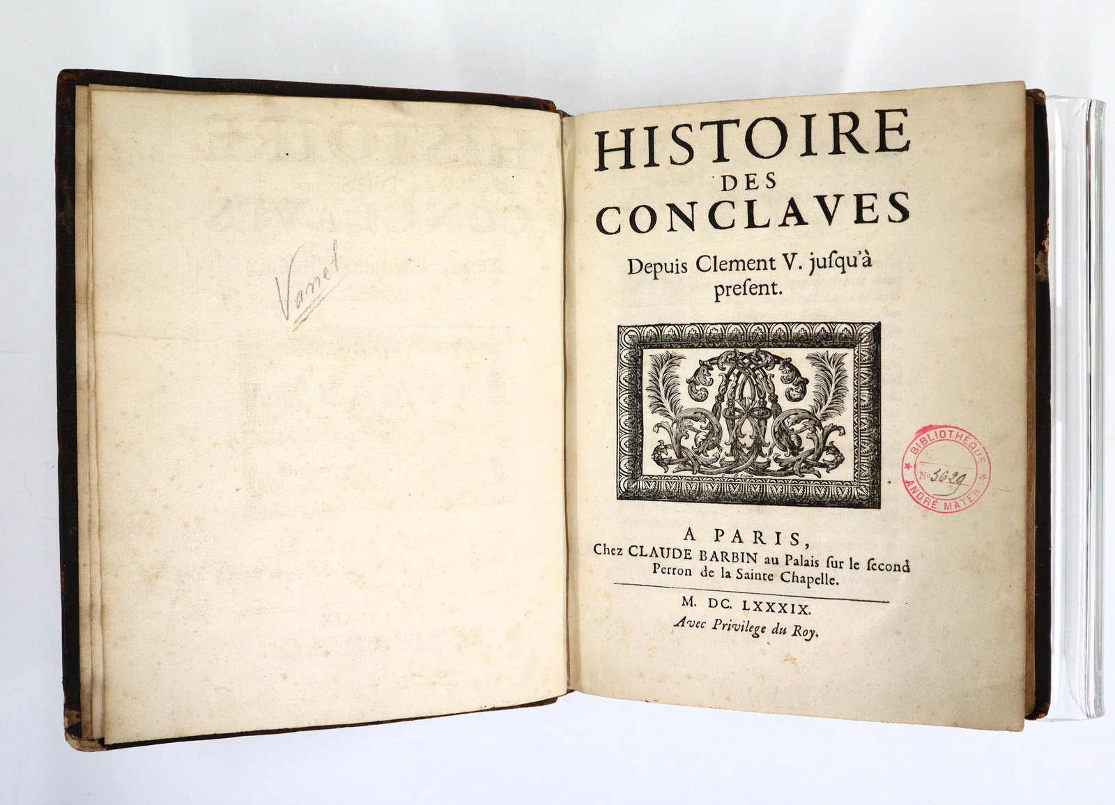Vanel Histoire de Conclaves Depuis Clement V: Vanel, Claude. "Histoire de Conclaves Depuis Clement V. Jusqu'a Present". Paris; Claude Barbin, MDCLXXXIX (1689). Full speckled calf with raised bands and sprinkled edges, 4to (10" high). Some wear an