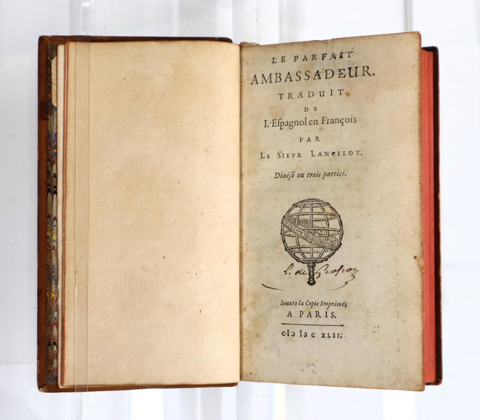 Vera Zuniga Y Figueroa Le Parfait Ambassadeur: Vera Zuniga Y Figueroa, Juan Antonio de. "Le Parfait Ambassadeur" translated to French by Nicolas Lancelot. Paris; 1642. Older rebinding, leatherbound, laid paper. Full paneled calf with raised bands 