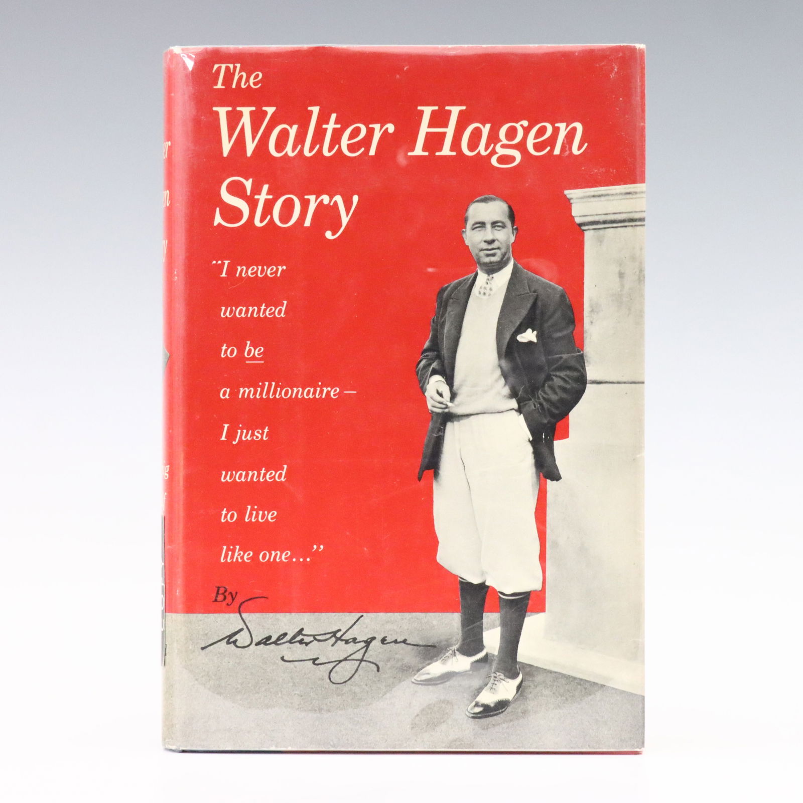 Signed 1st Edition Walter Hagen Story: A 1956 signed First Edition of "The Walter Hagen Story" by "The Haig Himself" Walter Hagen. Hardcover, published by Simon and Schuster, New York, 1956. Signed "Golfing by Walter Hagen, 1956" at cover